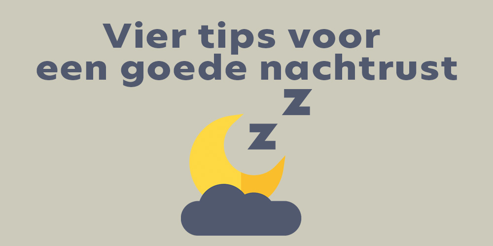 Vier Tips Voor Een Goede Nachtrust